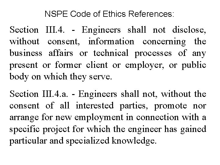 NSPE Code of Ethics References: Section III. 4. - Engineers shall not disclose, without