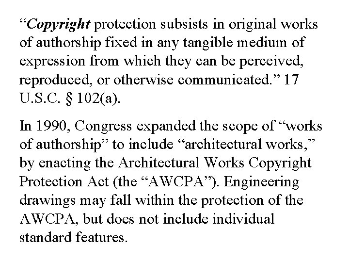 “Copyright protection subsists in original works of authorship fixed in any tangible medium of