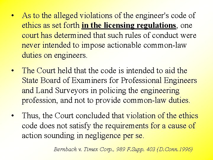  • As to the alleged violations of the engineer's code of ethics as