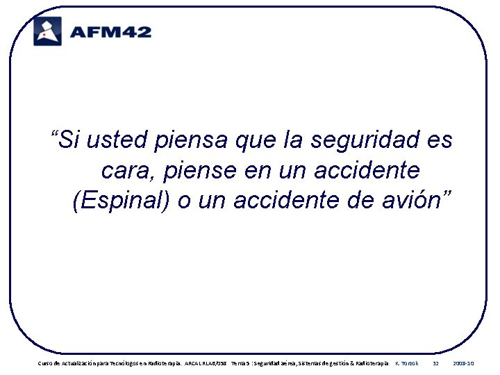 “Si usted piensa que la seguridad es cara, piense en un accidente (Espinal) o