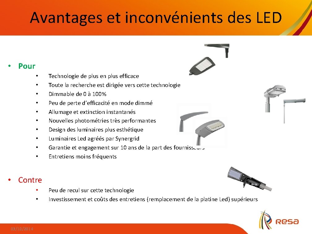 Avantages et inconvénients des LED • Pour • • • Technologie de plus en
