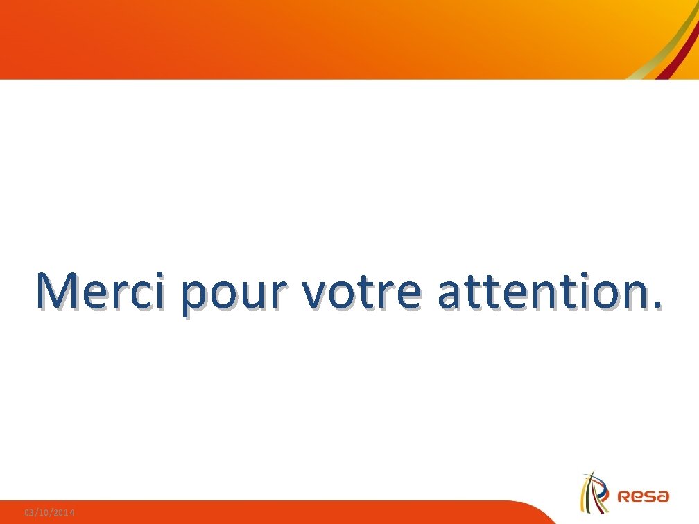 Merci pour votre attention. 03/10/2014 