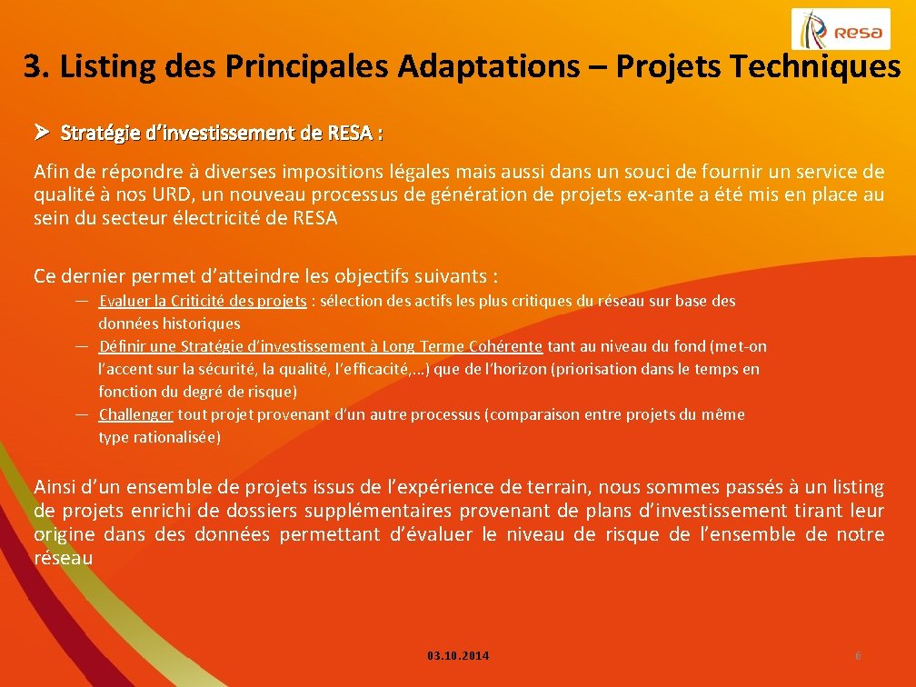 3. Listing des Principales Adaptations – Projets Techniques Ø Stratégie d’investissement de RESA :
