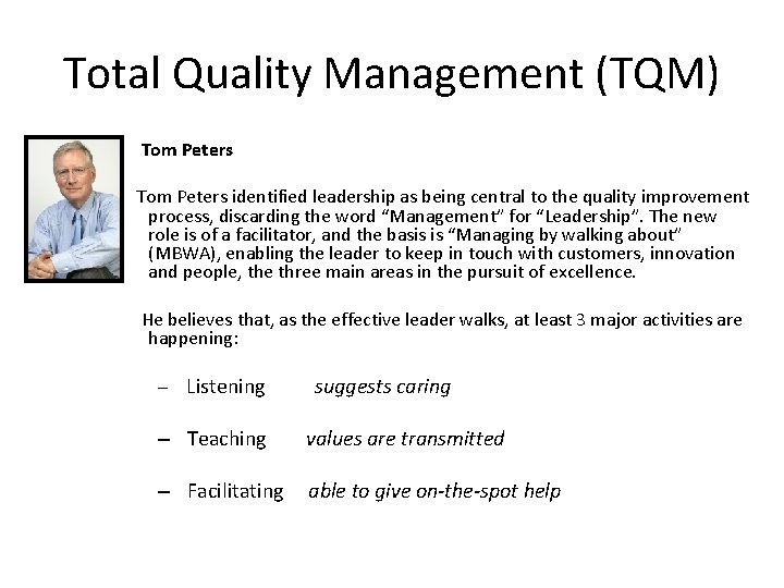 Total Quality Management (TQM) Tom Peters identified leadership as being central to the quality