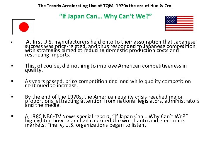 The Trends Accelerating Use of TQM: 1970 s the era of Hue & Cry!