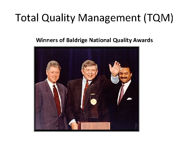 Total Quality Management (TQM) Winners of Baldrige National Quality Awards 