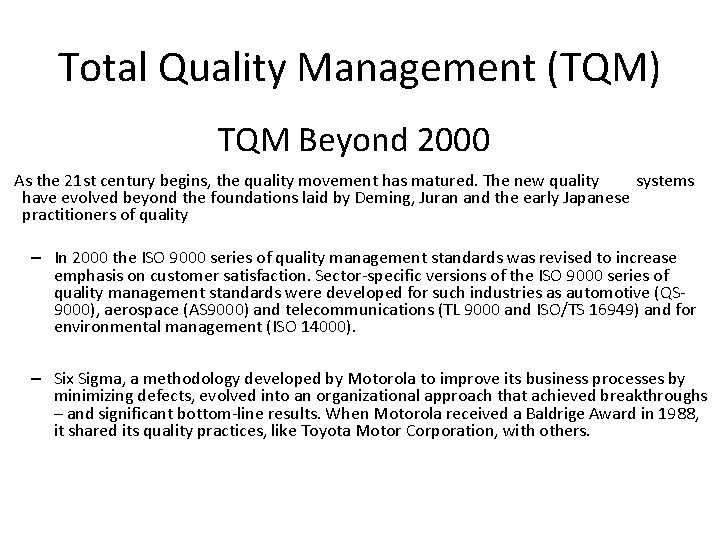 Total Quality Management (TQM) TQM Beyond 2000 As the 21 st century begins, the