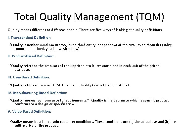 Total Quality Management (TQM) Quality means different to different people. There are five ways