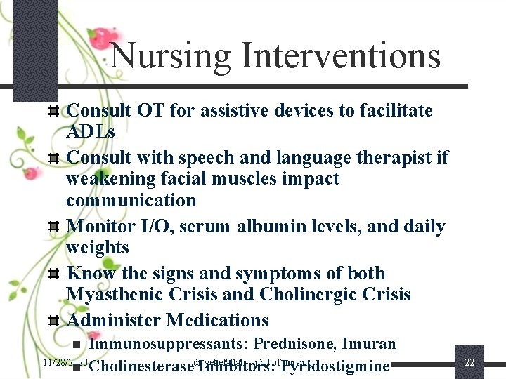 Nursing Interventions Consult OT for assistive devices to facilitate ADLs Consult with speech and