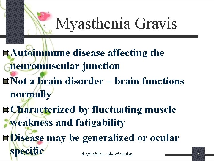 Myasthenia Gravis Autoimmune disease affecting the neuromuscular junction Not a brain disorder – brain