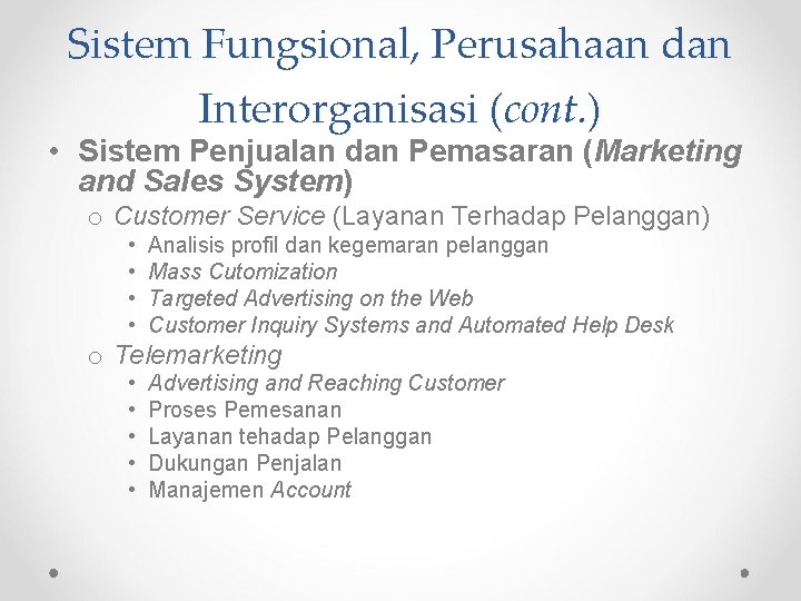 Sistem Fungsional, Perusahaan dan Interorganisasi (cont. ) • Sistem Penjualan dan Pemasaran (Marketing and Sistem Fungsional, Perusahaan dan Interorganisasi (cont. ) • Sistem Penjualan dan Pemasaran (Marketing and