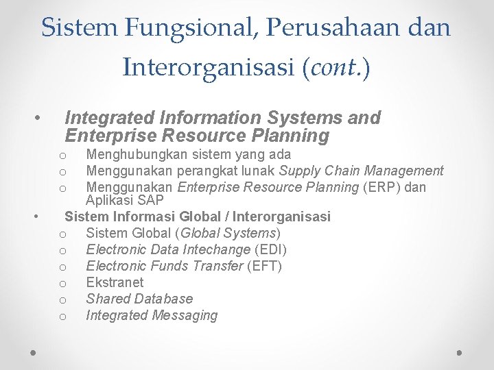 Sistem Fungsional, Perusahaan dan Interorganisasi (cont. ) • Integrated Information Systems and Enterprise Resource Sistem Fungsional, Perusahaan dan Interorganisasi (cont. ) • Integrated Information Systems and Enterprise Resource