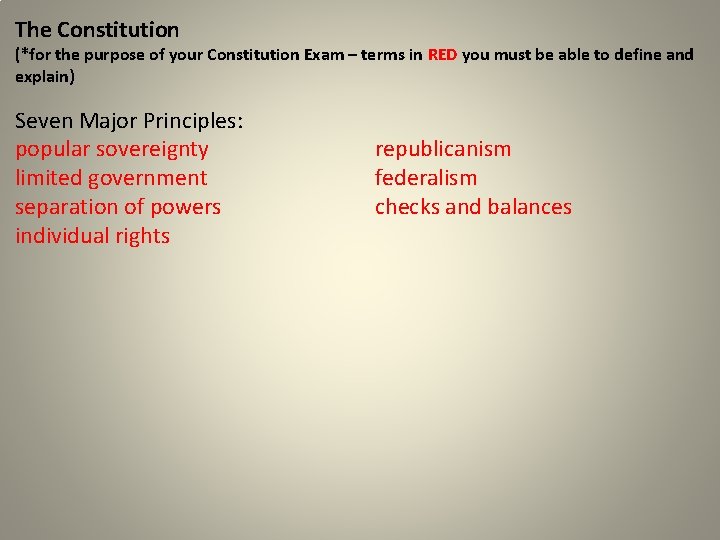 The Constitution (*for the purpose of your Constitution Exam – terms in RED you