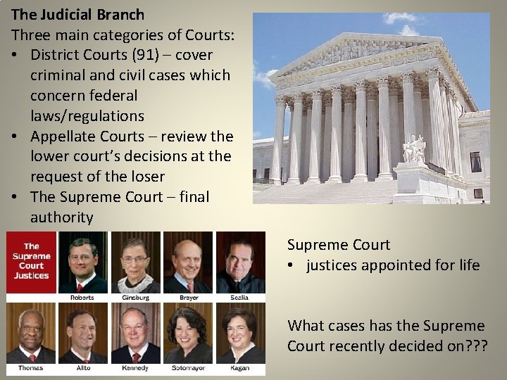 The Judicial Branch Three main categories of Courts: • District Courts (91) – cover