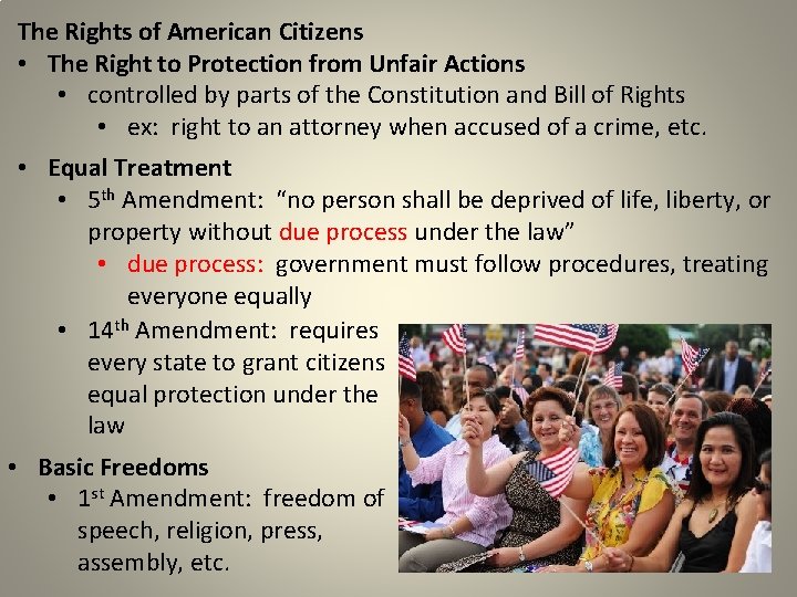 The Rights of American Citizens • The Right to Protection from Unfair Actions •
