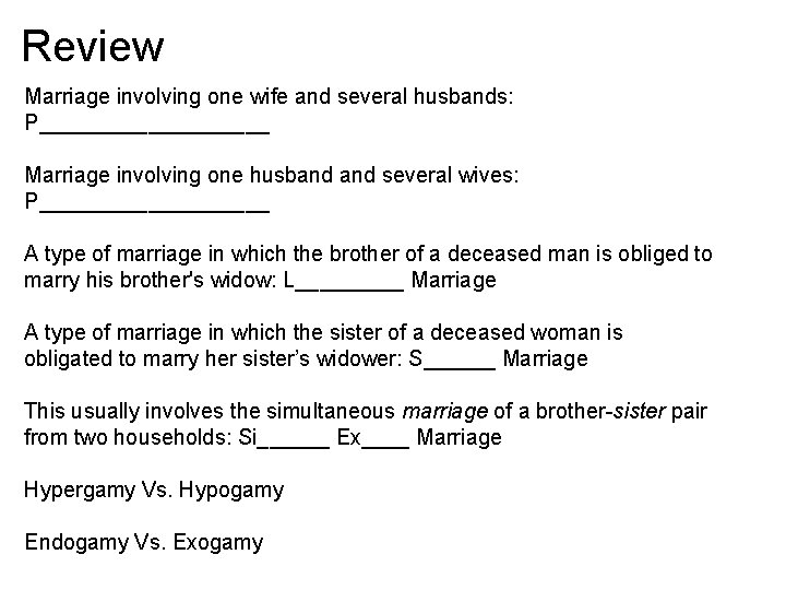 Review Marriage involving one wife and several husbands: P__________ Marriage involving one husband several