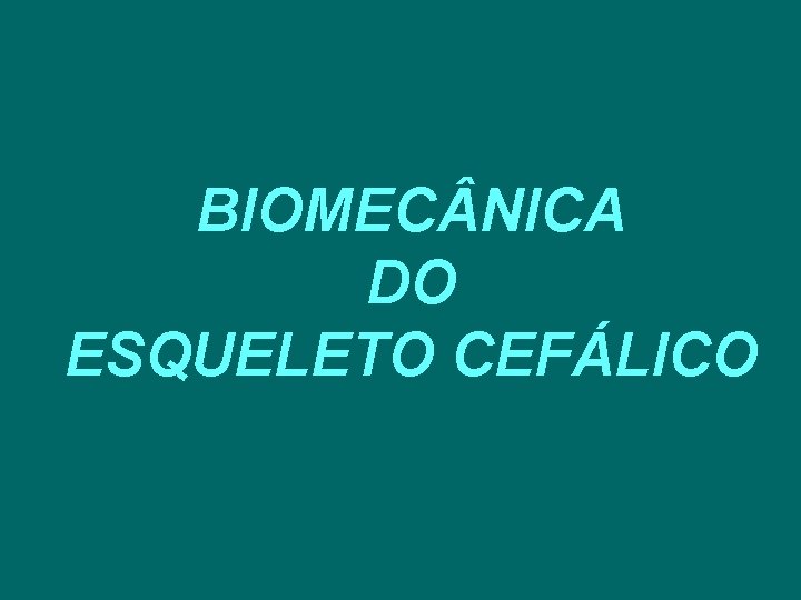 BIOMEC NICA DO ESQUELETO CEFÁLICO 