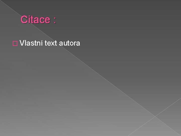 Citace : � Vlastní text autora 