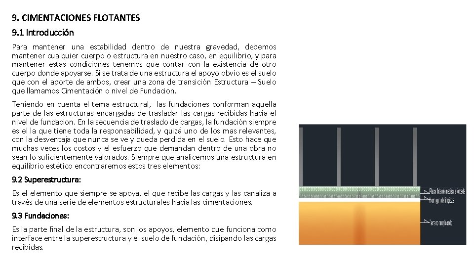 9. CIMENTACIONES FLOTANTES 9. 1 Introducción Para mantener una estabilidad dentro de nuestra gravedad,