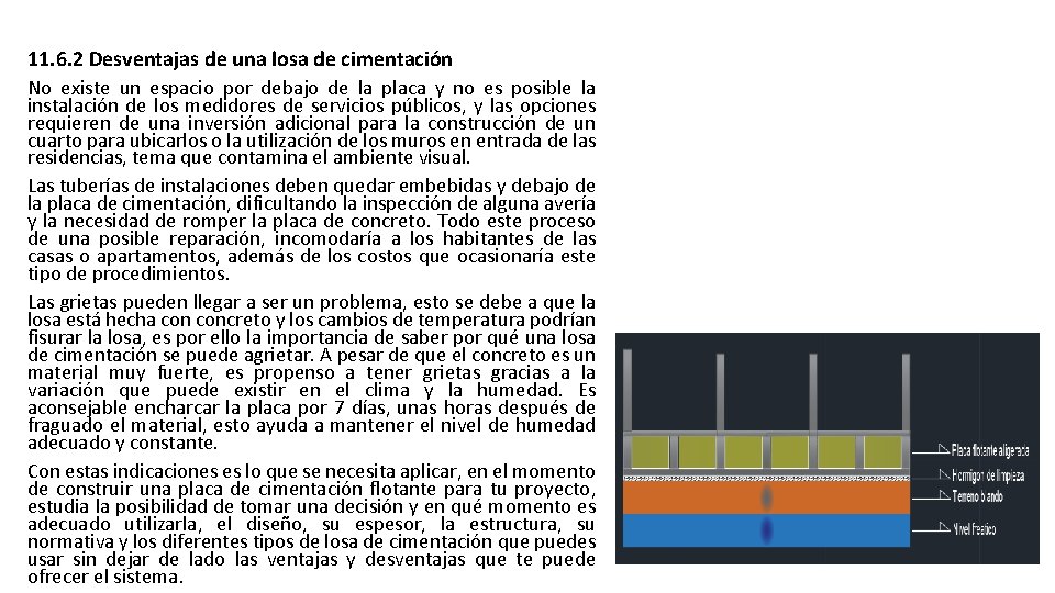 11. 6. 2 Desventajas de una losa de cimentación No existe un espacio por