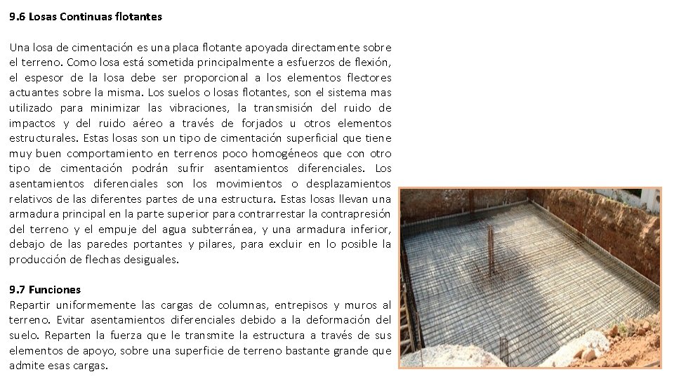 9. 6 Losas Continuas flotantes Una losa de cimentación es una placa flotante apoyada
