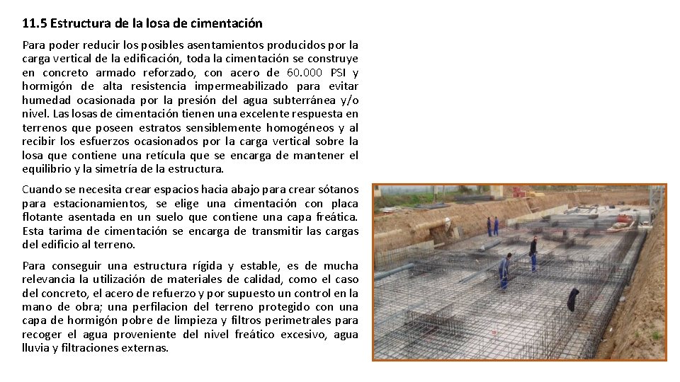 11. 5 Estructura de la losa de cimentación Para poder reducir los posibles asentamientos