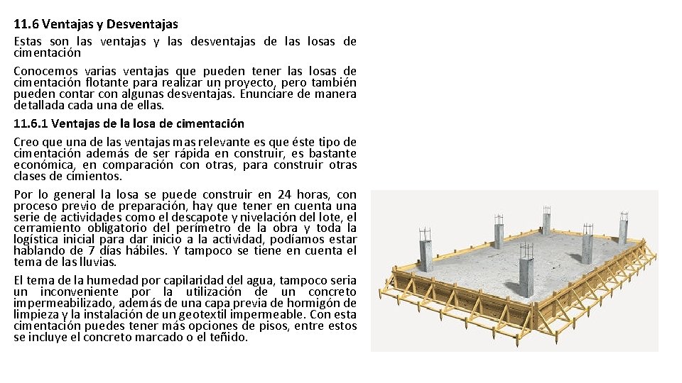 11. 6 Ventajas y Desventajas Estas son las ventajas y las desventajas de las