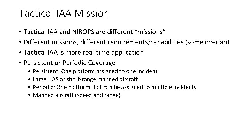 Tactical IAA Mission • Tactical IAA and NIROPS are different “missions” • Different missions, Tactical IAA Mission • Tactical IAA and NIROPS are different “missions” • Different missions,