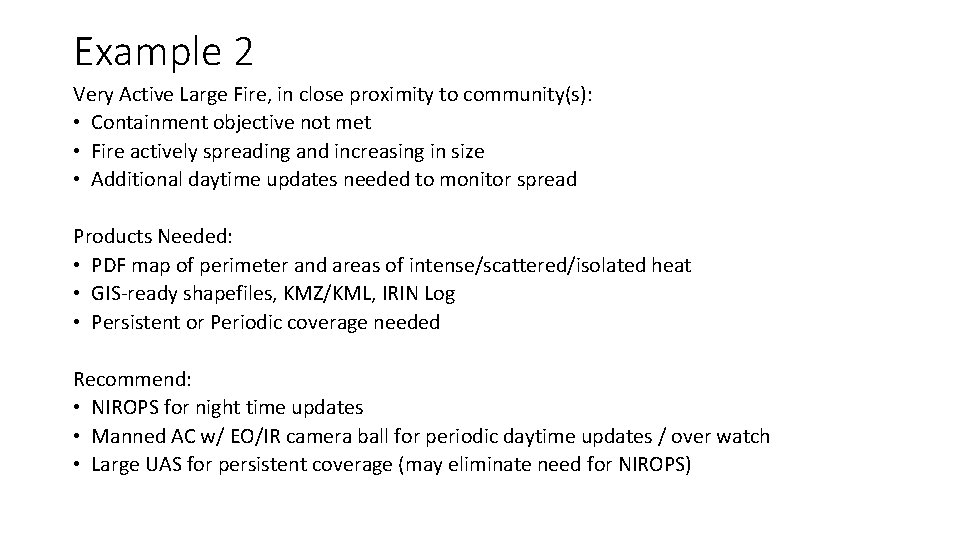 Example 2 Very Active Large Fire, in close proximity to community(s): • Containment objective Example 2 Very Active Large Fire, in close proximity to community(s): • Containment objective