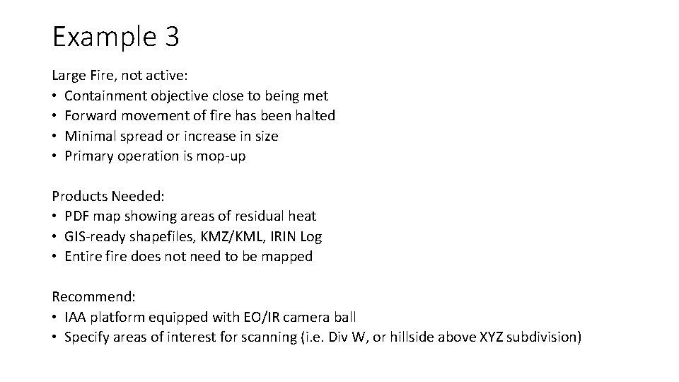 Example 3 Large Fire, not active: • Containment objective close to being met • Example 3 Large Fire, not active: • Containment objective close to being met •