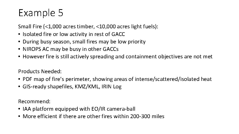 Example 5 Small Fire (<1, 000 acres timber, <10, 000 acres light fuels): • Example 5 Small Fire (<1, 000 acres timber, <10, 000 acres light fuels): •