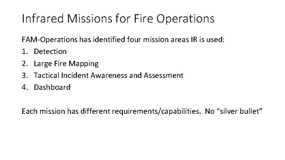 Infrared Missions for Fire Operations FAM-Operations has identified four mission areas IR is used: Infrared Missions for Fire Operations FAM-Operations has identified four mission areas IR is used: