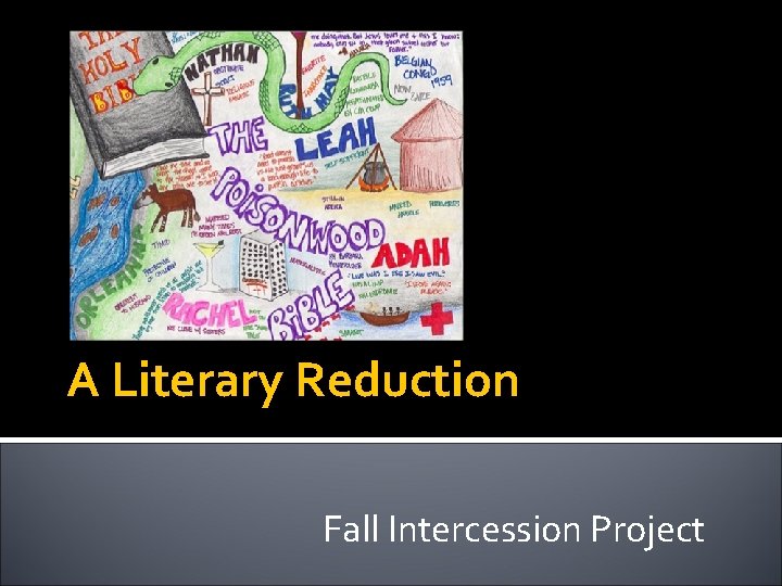 A Literary Reduction Fall Intercession Project 