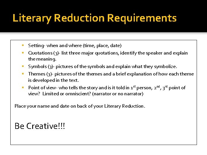 Literary Reduction Requirements § Setting- when and where (time, place, date) § Quotations (3)-