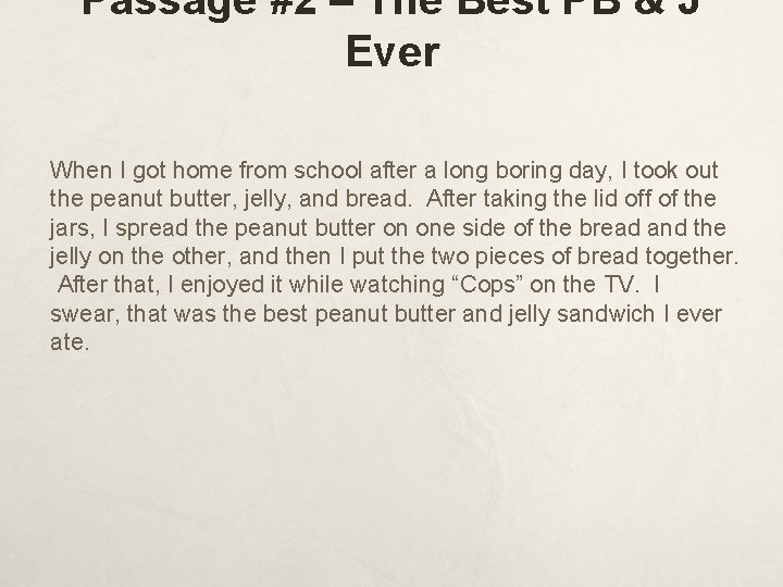 Passage #2 – The Best PB & J Ever When I got home from