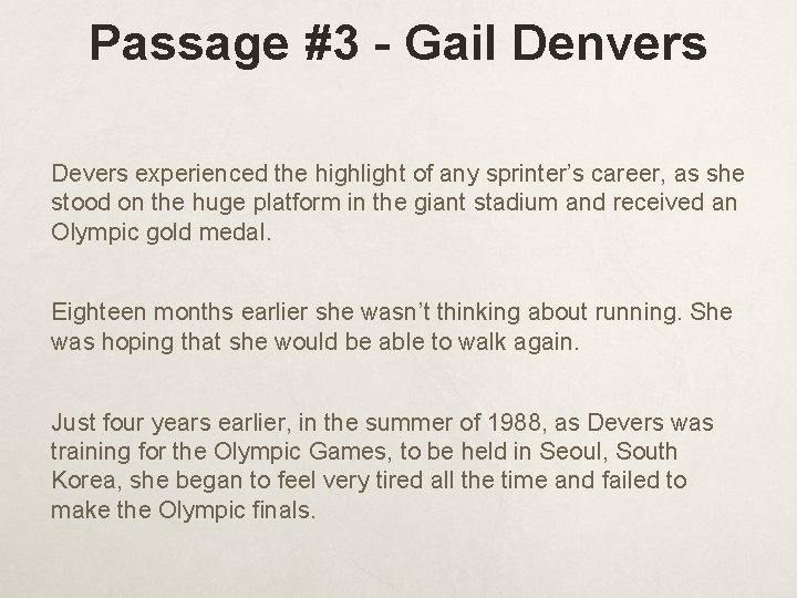 Passage #3 - Gail Denvers Devers experienced the highlight of any sprinter’s career, as