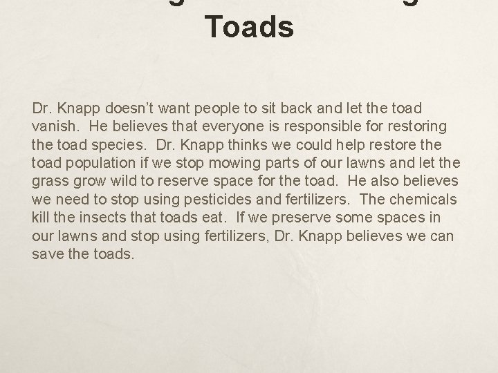 Toads Dr. Knapp doesn’t want people to sit back and let the toad vanish.