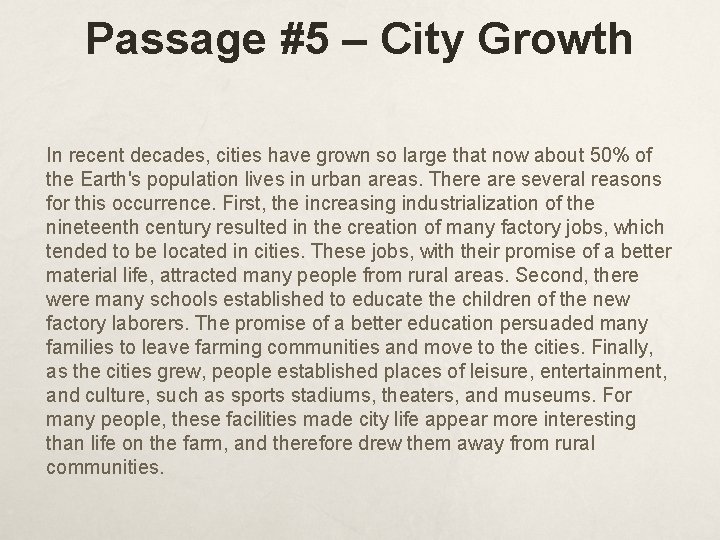Passage #5 – City Growth In recent decades, cities have grown so large that
