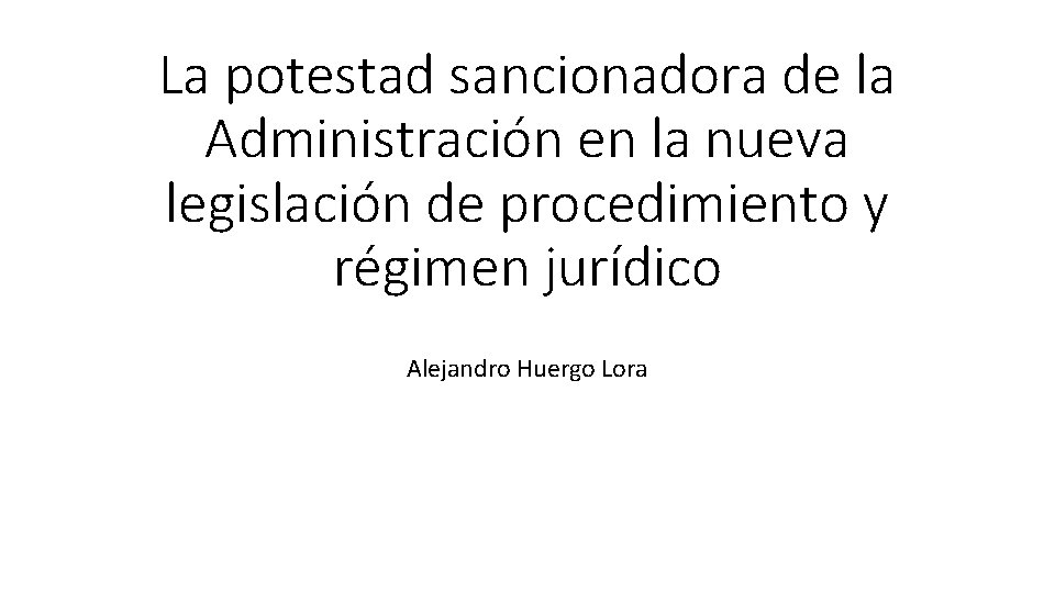 La potestad sancionadora de la Administración en la nueva legislación de procedimiento y régimen