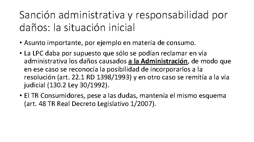 Sanción administrativa y responsabilidad por daños: la situación inicial • Asunto importante, por ejemplo