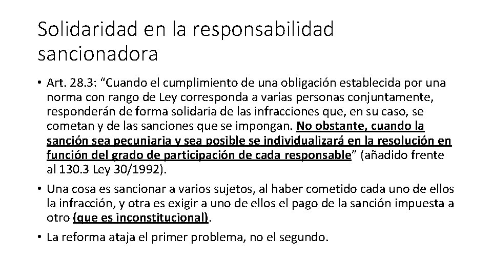 Solidaridad en la responsabilidad sancionadora • Art. 28. 3: “Cuando el cumplimiento de una