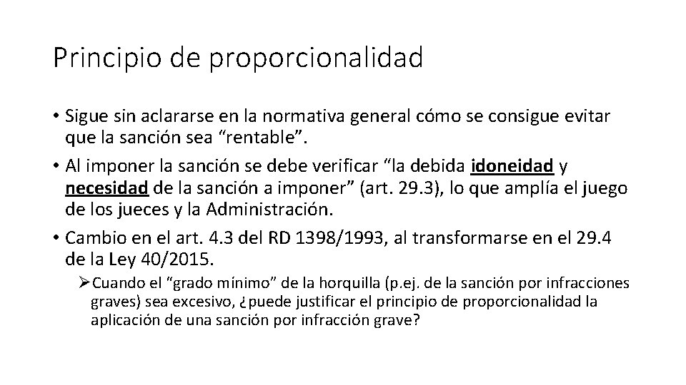 Principio de proporcionalidad • Sigue sin aclararse en la normativa general cómo se consigue