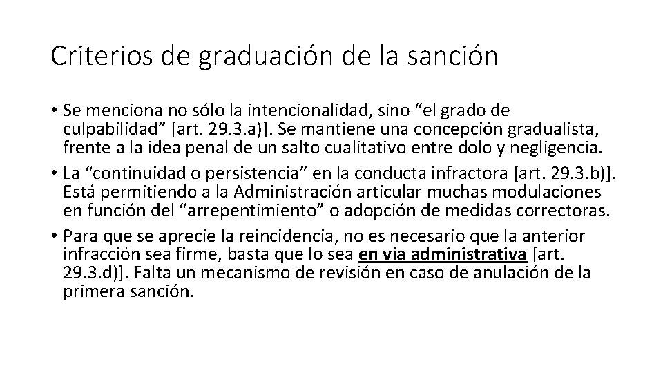 Criterios de graduación de la sanción • Se menciona no sólo la intencionalidad, sino