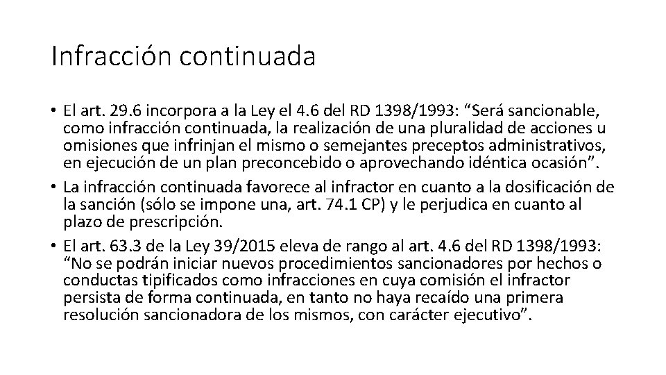 Infracción continuada • El art. 29. 6 incorpora a la Ley el 4. 6