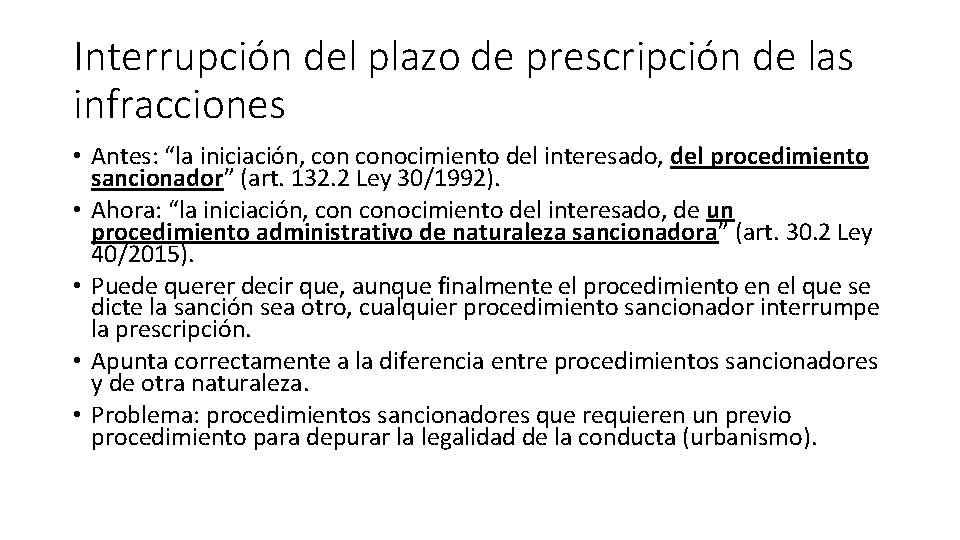 Interrupción del plazo de prescripción de las infracciones • Antes: “la iniciación, conocimiento del
