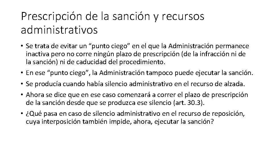 Prescripción de la sanción y recursos administrativos • Se trata de evitar un “punto