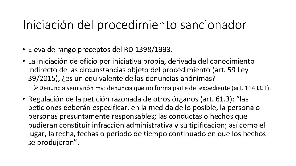 Iniciación del procedimiento sancionador • Eleva de rango preceptos del RD 1398/1993. • La