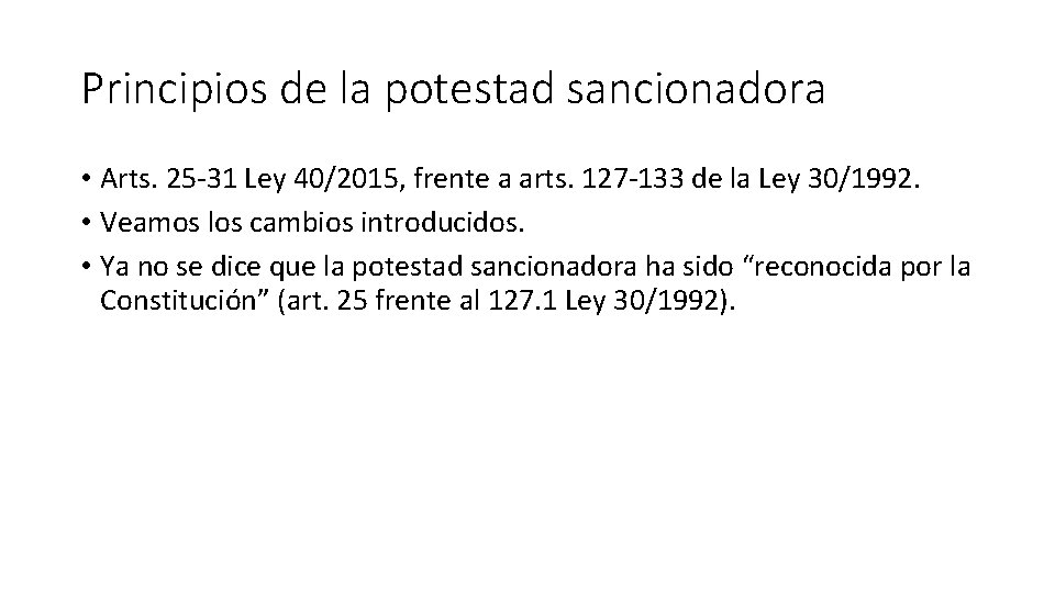 Principios de la potestad sancionadora • Arts. 25 -31 Ley 40/2015, frente a arts.