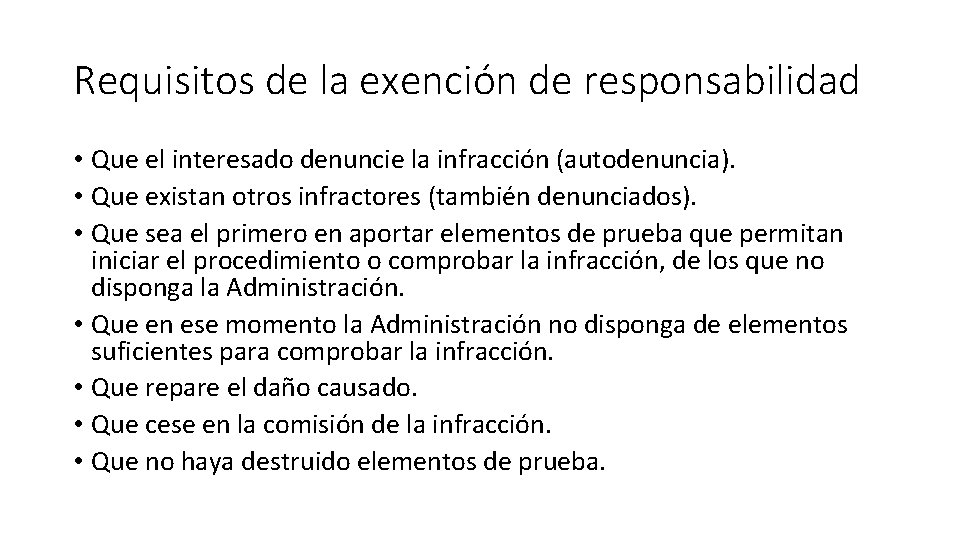 Requisitos de la exención de responsabilidad • Que el interesado denuncie la infracción (autodenuncia).