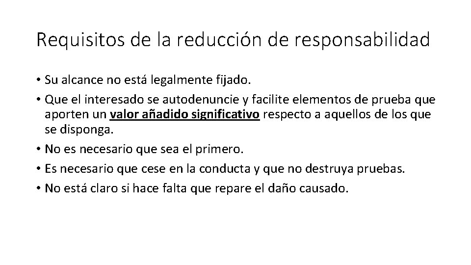 Requisitos de la reducción de responsabilidad • Su alcance no está legalmente fijado. •